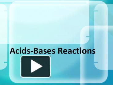 Ppt Acids Bases Reactions Powerpoint Presentation Free To View Id C Mgixm