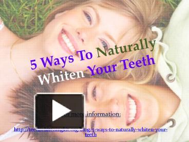 Ppt Ways To Naturally Whiten Your Teeth Powerpoint Presentation Free To Download Id