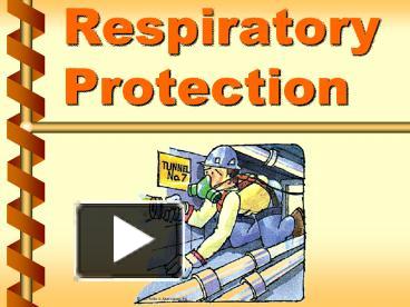 Ppt Respiratory Protection Powerpoint Presentation Free To View Id Ca F Odq Y