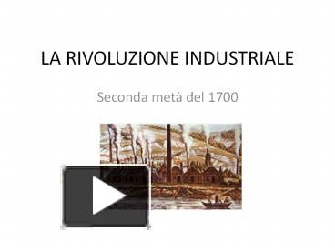 PPT – LA RIVOLUZIONE INDUSTRIALE PowerPoint Presentation | Free To View ...