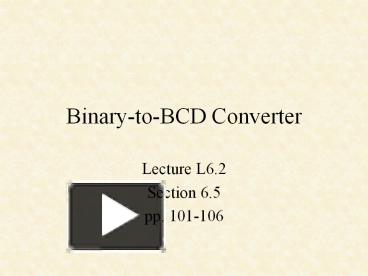 PPT – Binary-to-BCD Converter PowerPoint Presentation | Free To ...