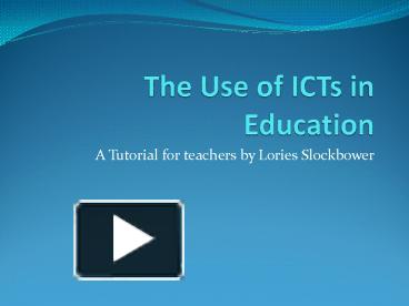 PPT – The Use Of ICTs In Education PowerPoint Presentation | Free To ...