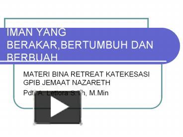 PPT – IMAN YANG BERAKAR,BERTUMBUH DAN BERBUAH PowerPoint Presentation ...