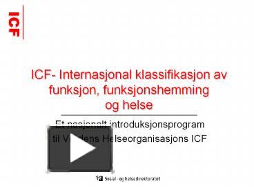 PPT – ICF- Internasjonal Klassifikasjon Av Funksjon, Funksjonshemming ...