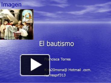 PPT – El Bautismo PowerPoint Presentation | Free To Download - Id ...