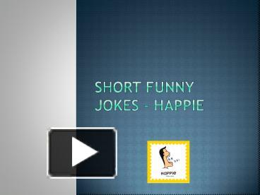 Ppt – Short Funny Jokes - Happie Powerpoint Presentation 