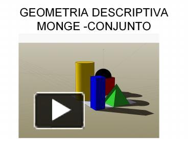 PPT – GEOMETRIA DESCRIPTIVA MONGE -CONJUNTO PowerPoint Presentation ...