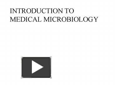 PPT – INTRODUCTION TO MEDICAL MICROBIOLOGY PowerPoint Presentation ...