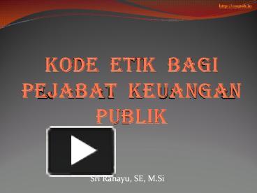 PPT – KODE ETIK BAGI PEJABAT KEUANGAN PUBLIK PowerPoint Presentation ...