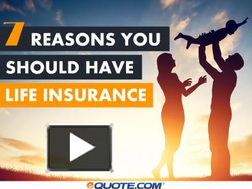 PPT – 7 Reasons You Should Have Life Insurance PowerPoint Presentation ...