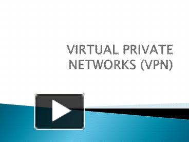 PPT – VIRTUAL PRIVATE NETWORKS (VPN) PowerPoint Presentation | Free To ...