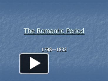 PPT – The Romantic Period PowerPoint Presentation | Free To View - Id ...