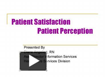 Ppt Patient Satisfaction Patient Perception Powerpoint Presentation Free To View Id 80d88 Nzcxy