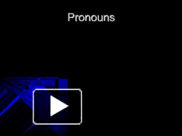 PPT – Pronouns PowerPoint Presentation | Free To Download - Id: 80f269 ...