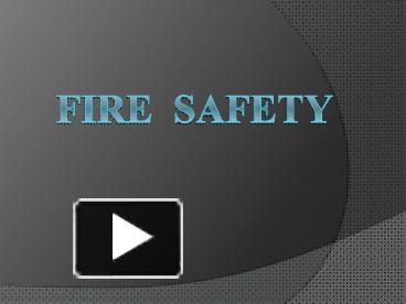 PPT – Fire & Safety PowerPoint Presentation | Free To View - Id: 8182a1 ...