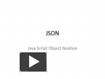 PPT – JSON PowerPoint Presentation | Free To View - Id: 819ba-ZDc1Z