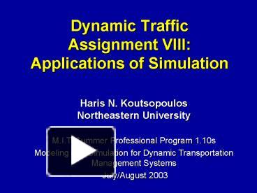 PPT – Dynamic Traffic Assignment VIII: Applications Of Simulation ...