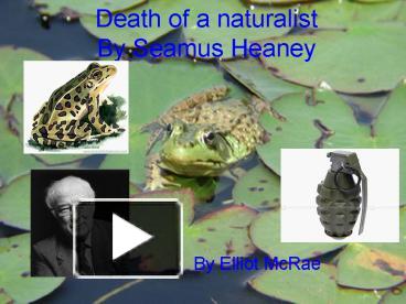 Ppt Death Of A Naturalist By Seamus Heaney Powerpoint