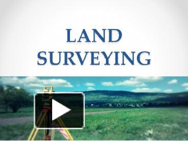 PPT – LAND SURVEYING PowerPoint Presentation | Free To Download - Id ...