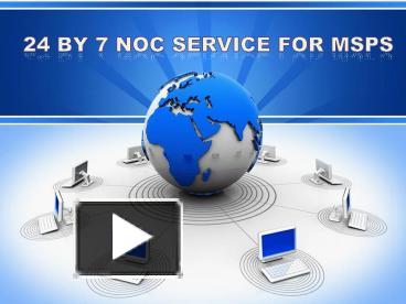 PPT – 24 By 7 NOC Service For MSPs PowerPoint Presentation | Free To ...