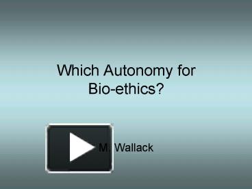 PPT – Which Autonomy For Bioethics PowerPoint Presentation | Free To ...