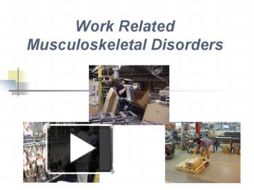 PPT – Work Related Musculoskeletal Disorders PowerPoint Presentation ...