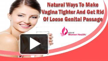 PPT Natural Ways To Make Vagina Tighter And Get Rid Of Loose Genital