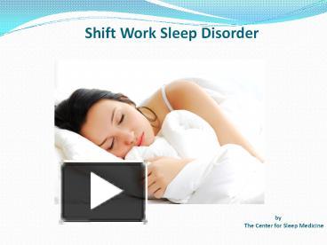 PPT – Shift Work Sleep Disorder Symptoms And Treatment PowerPoint ...