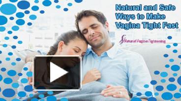 Ppt Natural And Safe Ways To Make Vagina Tight Fast Powerpoint