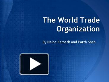 PPT – The World Trade Organization PowerPoint Presentation | Free To ...