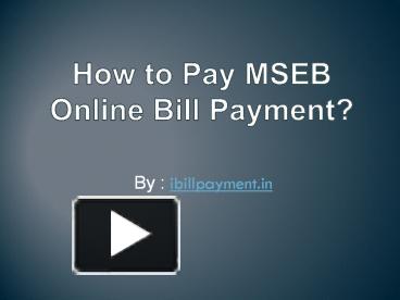 Ppt How To Pay Mseb Online Bill Payment 1 Powerpoint