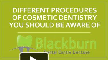 PPT – Different Procedures Of Cosmetic Dentistry You Should Be Aware Of ...