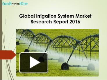 PPT – Global Irrigation System Market Research Report 2016 PowerPoint ...