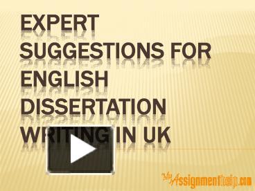 PPT Expert Suggestions For English Dissertation Writing In UK