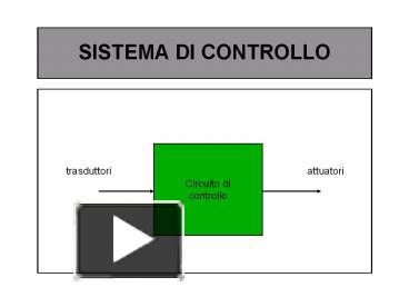 PPT – SISTEMA DI CONTROLLO PowerPoint Presentation | Free To Download ...