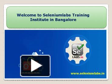 PPT – Welcome To Best Selenium Training Institute In Bangalore ...