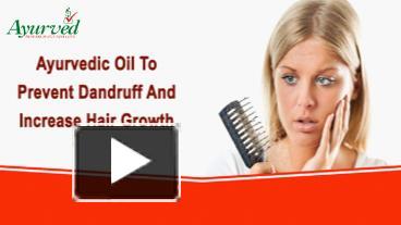 PPT Ayurvedic Oil To Prevent Dandruff And Increase Hair Growth