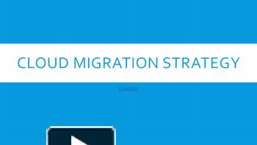 PPT – Cloud Migration Strategy PowerPoint Presentation | Free To ...