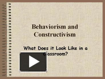 Ppt Behaviorism And Constructivism Powerpoint Presentation Free To