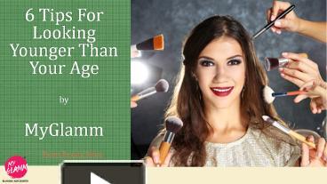 PPT – Beauty Tips for Looking Younger than Your Age - MyGlamm PowerPoint  presentation