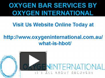 PPT – OXYGEN BAR PowerPoint Presentation | Free To Download - Id ...