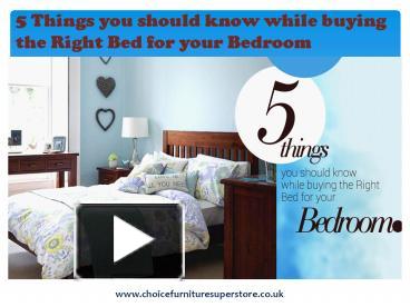 PPT – 5 Things You Should Know While Buying The Right Bed For Your ...