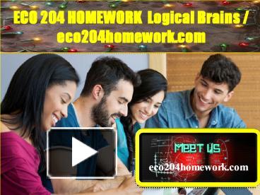 PPT – ECO 204 HOMEWORK Logical Brains / Eco204homework.com PowerPoint ...