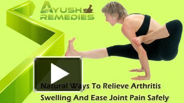 PPT – Natural Ways To Relieve Arthritis Swelling And Ease Joint Pain ...