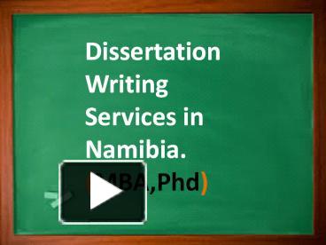 PPT – Dissertation Writing Services In Namibia (MBA.PhD,M.Phil ...