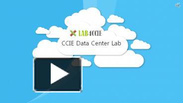 PPT – CCIE Data Center Lab Dumps PowerPoint presentation | free to download  - id: 865fd0-OWVkN