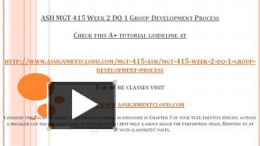 PPT – ASH MGT 415 Week 2 DQ 1 Group Development Process Check This A+ ...