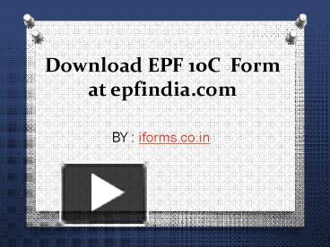 PPT – How To Download EPF 10C Form At Epfindia.com PowerPoint ...