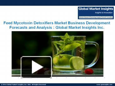 PPT – Feed Mycotoxin Detoxifiers Market Analysis And Current Business ...