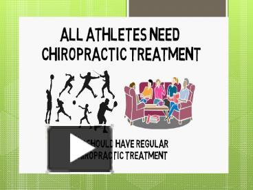 PPT – All Athletes Need Chiropractic Treatment PowerPoint Presentation ...